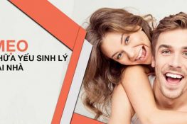 [ Bật mí ] 9 Cách chữa yếu sinh lý nam tại nhà tốt nhất hiện nay