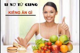 [ Giải đáp ] : U xơ cổ tử cung kiêng ăn gì , nên ăn gì ?