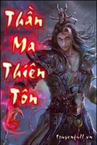 THẦN MA THIÊN TÔN - Truyện tranh trung quốc thể loại tu tiên