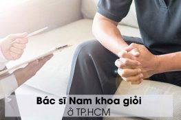 Top 12 bác sĩ nam khoa giỏi ở tphcm nhiều người biết đến 2022