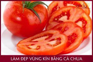 Cách trị thâm vùng kín sau sinh bằng cà chua