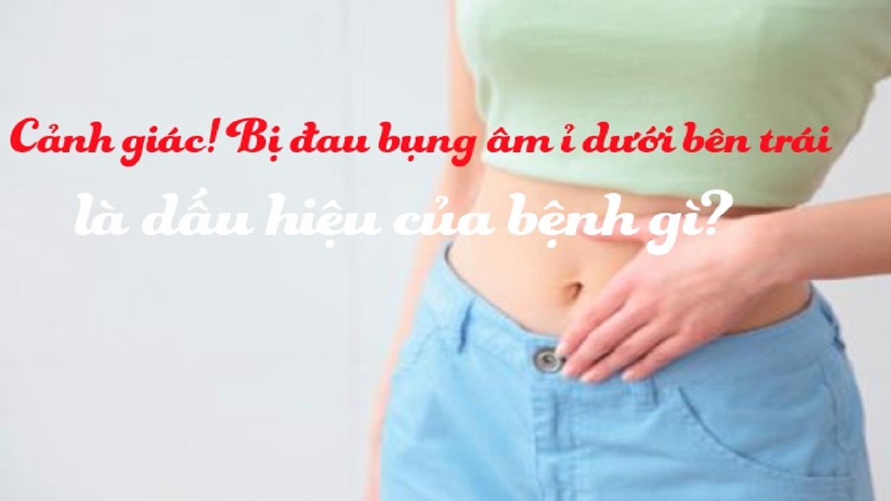 đau bụng dưới bên trái