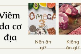 Chế độ ăn uống cho người bị viêm da cơ địa: Nên và không nên ăn gì?