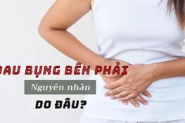 Đau bụng dưới bên phải là bệnh gì? Nguyên nhân, dấu hiệu và cách điều trị hiệu quả